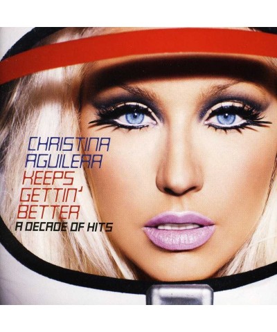 Christina Aguilera KEEPS GETTIN' BETTER-A DECADE OF HITS CD $7.01 CD