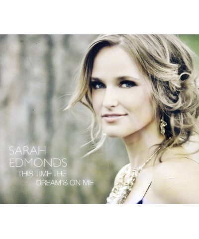 Sarah Edmonds THIS TIME THE DREAM'S ON ME CD $16.29 CD