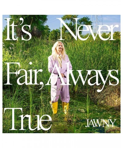 JAWNY It's Never Fair Always True Vinyl Record $8.40 Vinyl