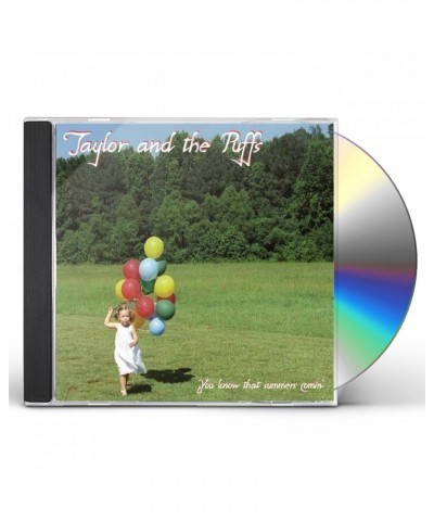 Taylor and The Puffs YOU KNOW THAT SUMMERS COMIN CD $15.80 CD