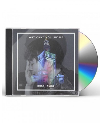 Hugh Keice WHY CAN`T YOU LUV ME CD $20.00 CD