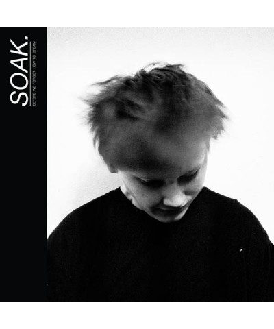 SOAK Before We Forgot How To Dream Vinyl Record $13.92 Vinyl