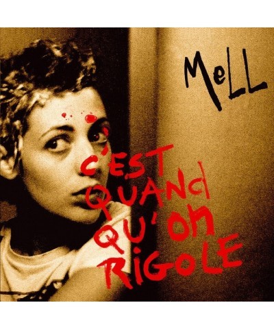 MELL C'EST QUAND QU ON RIGOLE CD $10.77 CD