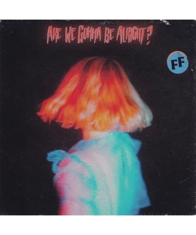 Fickle Friends WE GONNA BE ALRIGHT? CD $8.14 CD