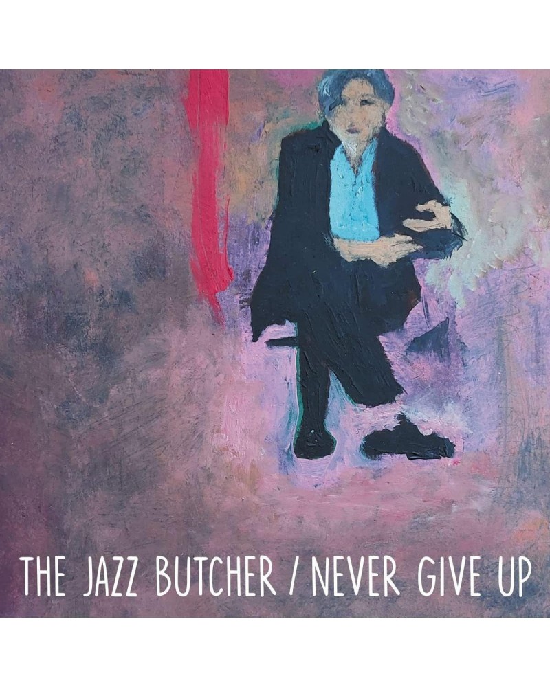 The Jazz Butcher Never Give Up (Glass Version) Vinyl Record $5.69 Vinyl