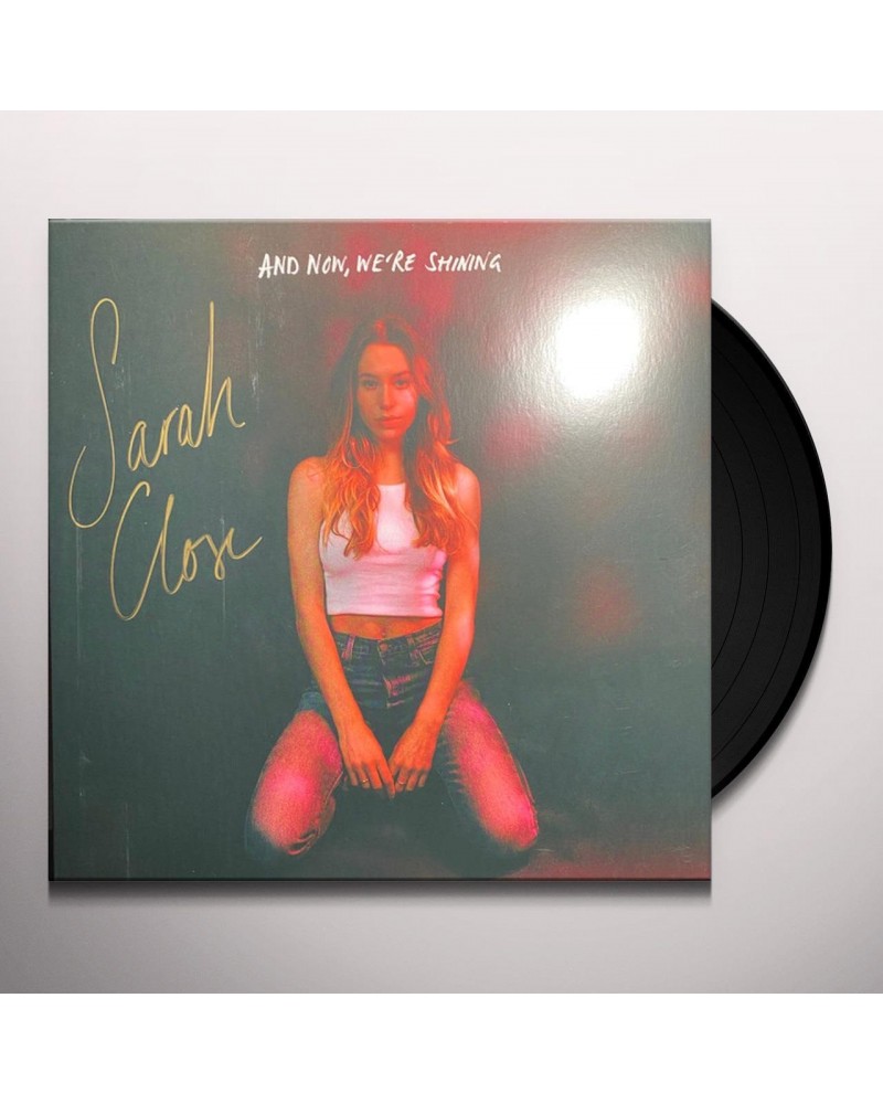 Sarah Close AND NOW WE'RE SHINING Vinyl Record $5.09 Vinyl