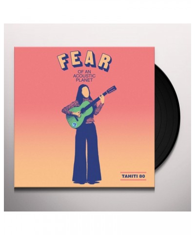 Tahiti 80 Fear of an Acoustic Planet Vinyl Record $11.99 Vinyl