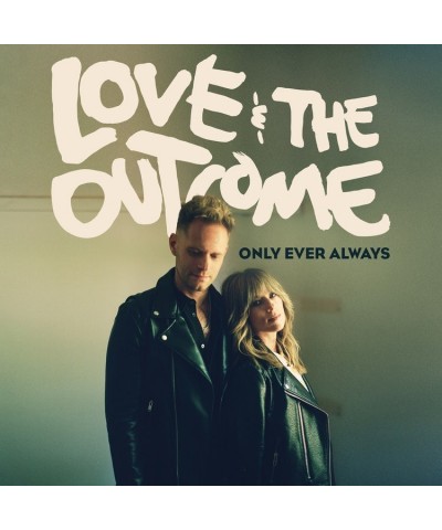 Love & The Outcome ONLY EVER ALWAYS CD $14.40 CD